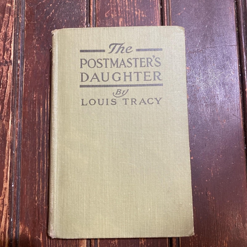 THE POSTMASTER'S DAUGHTER by Louis Tracy (HC, 1916, Edward J. Clode)
